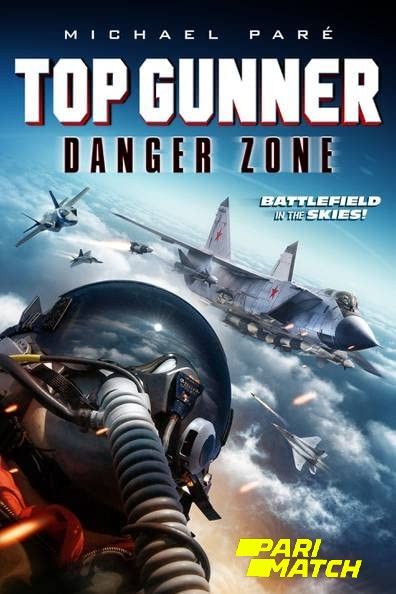 Top Gunner: Danger Zone (2022) Bengali [Voice Over] Dubbed WEBRip download full movie